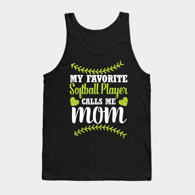 My favorite Softball player calls me Mom Tank Top by jonetressie